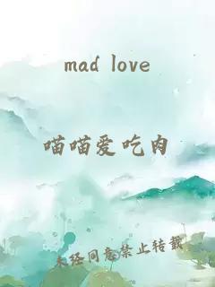mad love